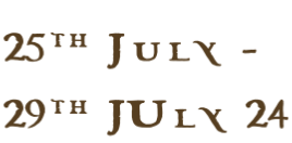 25th July - 29th JUly 24